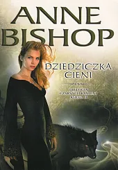 Dziedziczka Cieni Trylogia Czarnych Kamieni Tom,Anne Bishop Dziedziczka Cieni Trylogia Czarnych Kamieni Tom,Anne Bishop