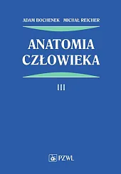 Anatomia człowieka Tom 3Adam Bochenek Anatomia człowieka Tom 3Adam Bochenek