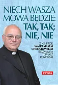 Niech wasza mowa będzie; tak, tak, nie, nie Niech wasza mowa będzie; tak, tak, nie, nie