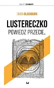 Lustereczko, powiedz przecie... Lustereczko, powiedz przecie...