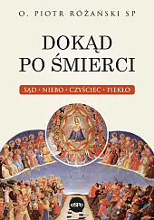 Dokąd po śmierciPiotr Rożański