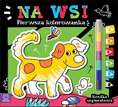 Pierwsza kolorowanka Na wsi Kredka segmentowa Pierwsza kolorowanka Na wsi Kredka segmentowa