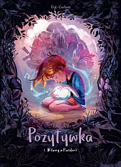 Pozytywka. Witamy w Pandorii. Tom 1