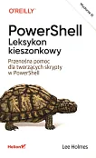 PowerShell Leksykon kieszonkowy Przenośna pomoc dla tworzących skrypty w PowerShell