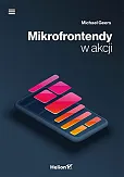 Mikrofrontendy w akcji Mikrofrontendy w akcji