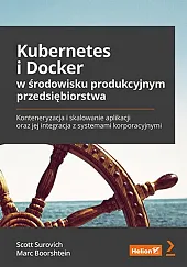 Kubernetes i Docker w środowisku produkcyjnym,Scott Surovich