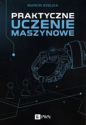 Praktyczne uczenie maszynoweMarcin Szeliga