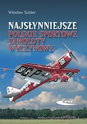 Najsłynniejsze polskie sportowe samoloty wyczynowe Najsłynniejsze polskie sportowe samoloty wyczynowe
