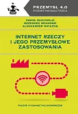 Internet Rzeczy i jego przemysłowe zastosowania Internet Rzeczy i jego przemysłowe zastosowania