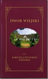 Dwór Wiejski- 3 tomy w 1,Karolina Nakwaska