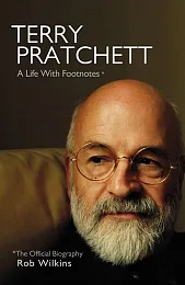Terry Pratchett A Life With FootnotesRob Wilkins