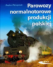 Parowozy normalnotorowe produkcji polskiejBogdan Pokropiński Parowozy normalnotorowe produkcji polskiejBogdan Pokropiński