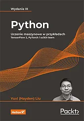 Python. Uczenie maszynowe w przykładach. TensorFlow,Liu Yuxi (Hayden)