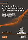 Deep learning z TensorFlow 2 i Keras dla zaawansowanych. Sieci GAN i VAE, deep RL, uczenie nienadzorowane, wykrywanie i segmentacja obiektów i nie tylko. Wydanie II Deep learning z TensorFlow 2 i Keras dla zaawansowanych. Sieci GAN i VAE, deep RL, uczenie nienadzorowane, wykrywanie i segmentacja obiektów i nie tylko. Wydanie II