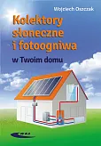 Kolektory słoneczne i fotoogniwa w Twoim domu Kolektory słoneczne i fotoogniwa w Twoim domu