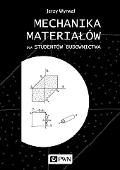 Mechanika materiałów dla studentów budownictwaJerzy Wyrwał