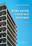 Krótkie wykłady z konstrukcji żelbetowych Tom 1 Krótkie wykłady z konstrukcji żelbetowych Tom 1