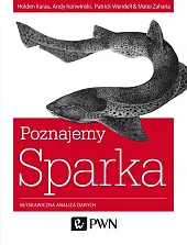 Poznajemy Sparka Błyskawiczna analiza danych Poznajemy Sparka Błyskawiczna analiza danych