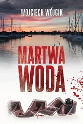 Martwa wodaWojciech Wójcik