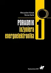 Poradnik inżyniera energoelektronika Tom 1