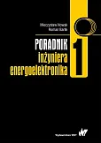 Poradnik inżyniera energoelektronika Tom 1 Poradnik inżyniera energoelektronika Tom 1