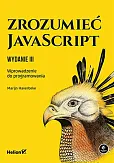 Zrozumieć JavaScript. Wprowadzenie do programowania. Wydanie III Zrozumieć JavaScript. Wprowadzenie do programowania. Wydanie III
