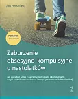 Zaburzenie obsesyjno-kompulsyjne u nastolatków Poradnik z ćwiczeniami