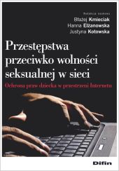 Przestępstwa przeciwko wolności seksualnej w sieci Przestępstwa przeciwko wolności seksualnej w sieci