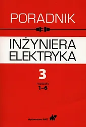 Poradnik inżyniera elektryka Tom 3 rozdziały,Lech Bożentowicz