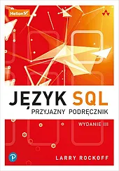 Język SQL Przyjazny podręcznik Język SQL Przyjazny podręcznik