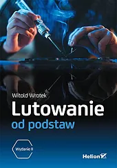 Lutowanie od podstaw. Wydanie IIWitold Wrotek