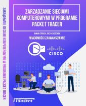 Zarządzanie sieciami komputerowymi w progarmie Packet Tracer Zarządzanie sieciami komputerowymi w progarmie Packet Tracer