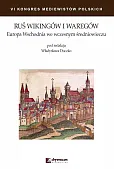 Ruś Wikingów i Waregów Europa Wschodnia we wczesnym średniowieczu