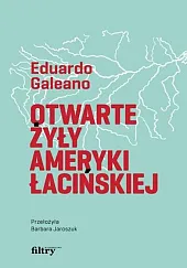 Otwarte żyły Ameryki ŁacińskiejEduardo Galeano