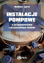 Instalacje pompowe w przepompowniach i oczyszczalniach,Waldemar Jędral