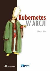 Kubernetes w akcjiMarko Lukša