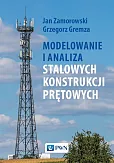 Modelowanie i analiza stalowych konstrukcji prętowych Modelowanie i analiza stalowych konstrukcji prętowych
