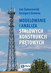 Modelowanie i analiza stalowych konstrukcji prętowychJan Zamorowski