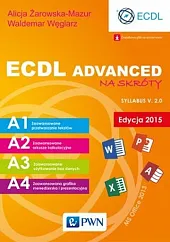 ECDL Advanced na skróty Edycja 2015Alicja Żarowska-Mazur