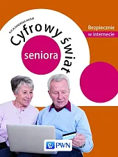 Cyfrowy świat senioraAlicja Żarowska-Mazur