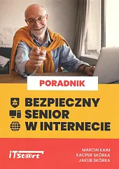 Bezpieczny senior w internecieMarcin Kaim