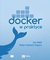 Docker w praktyce Docker w praktyce