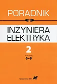 Poradnik inżyniera elektryka Tom 2 rozdziały 6-9 Poradnik inżyniera elektryka Tom 2 rozdziały 6-9