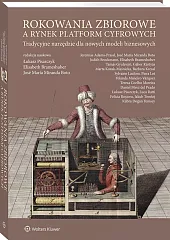 Rokowania zbiorowe a rynek platform cyfrowych. Tradycyjne narzędzie dla nowych modeli biznesowych Rokowania zbiorowe a rynek platform cyfrowych. Tradycyjne narzędzie dla nowych modeli biznesowych