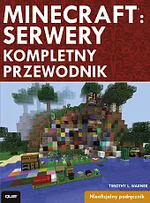 Minecraft Server kompletny przewodnikL.Timothy Warner Minecraft Server kompletny przewodnikL.Timothy Warner