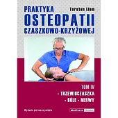 Praktyka osteopatii czaszkowo-krzyżowej Tom 4Liem Torsten Praktyka osteopatii czaszkowo-krzyżowej Tom 4Liem Torsten