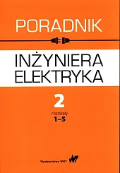 Poradnik inżyniera elektryka Tom 2 Część,zbiorowa Praca