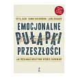 Emocjonalne pułapki przeszłości