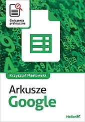 Arkusze Google Ćwiczenia praktyczneKrzysztof Masłowski