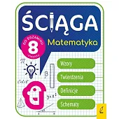 Ściąga do egzaminu 8-klasisty MatematykaKatarzyna Gałaszewska Ściąga do egzaminu 8-klasisty MatematykaKatarzyna Gałaszewska